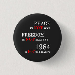 1984 Is Not Our Reality 1 Inch Round Button