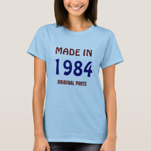 1984: "Made in 1984, Original Parts" t-shirt