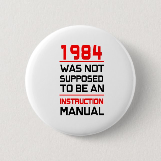 1984 was not supposed to be an Instruction Manual 2 Inch Round Button (Front)