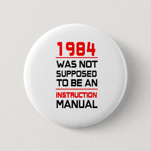1984 was not supposed to be an Instruction Manual 2 Inch Round Button