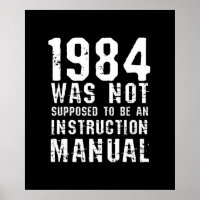 1984 Was Not Supposed To Be An Instruction Manual