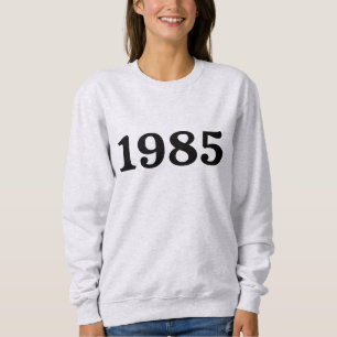 1985 Birth Year 40th Birthday Vintage Sweatshirt