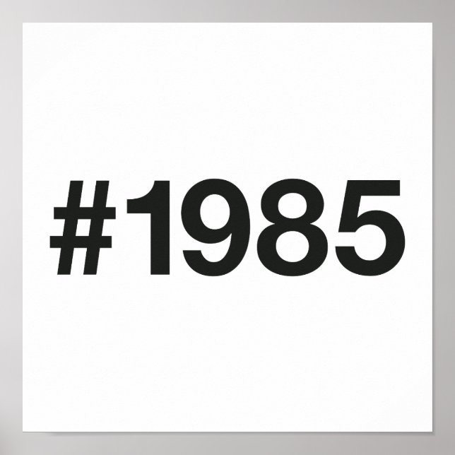 1985 Hashtag 40 Birthday Anniversary Poster (Front)