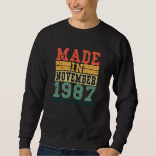 1987 Birthday November Vintage Saying Sweatshirt