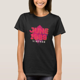 1989 Year Born In June Birth Saying T-Shirt