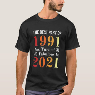1991 30Th Birthday - 30 Years Old Quote T- T-Shirt