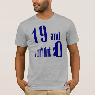 19 et moi ne pensons pas ainsi le T-shirt
