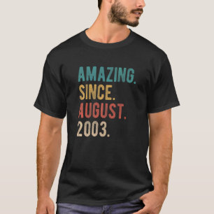 19 Year Old 19th Birthday Bday Amazing Since Augus T-Shirt