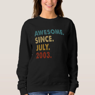 19 Year Old Awesome Since July 2003 19th Birthday Sweatshirt