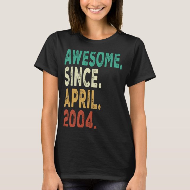 19 Years Old Awesome Since April 2004 19th Birthda T-Shirt (Front)