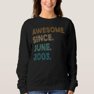 19 Years Old Awesome Since June 2003 19th Birthda Sweatshirt