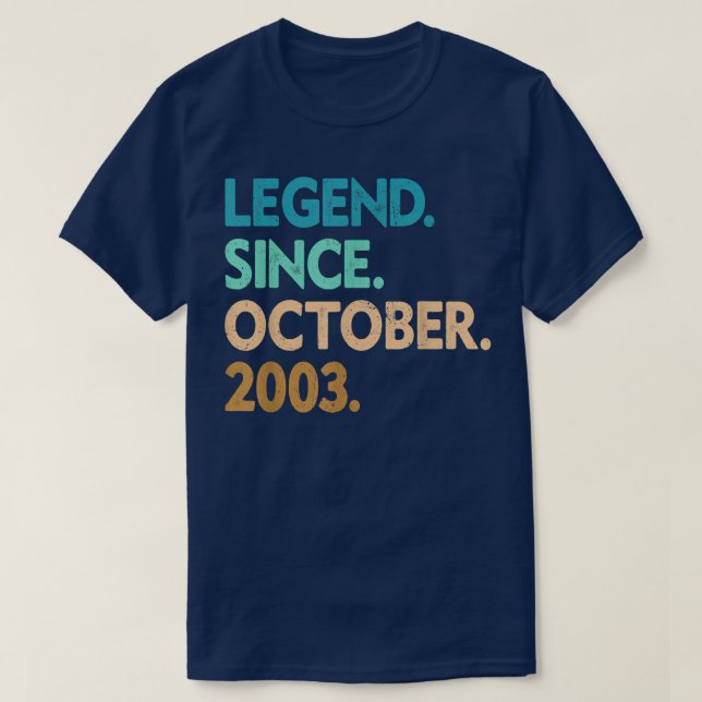 19 Years Old Gifts Legend Since October 2003 19th  T-Shirt (Design Front)