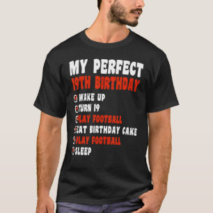 19 Years Old My Perfect 19th Birthday Football 19t T-Shirt