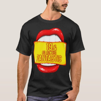 19th Birthday 19 As Always Fantastic Red Lips Bday T-Shirt