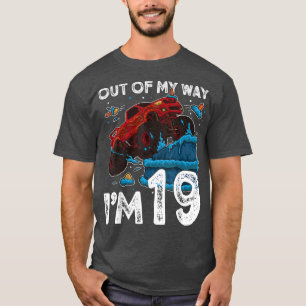 19th Birthday Boy Monster Truck Out Of My Way I'm  T-Shirt