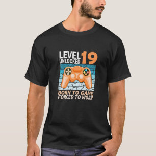 19th birthday gamer forced to work  2 T-Shirt