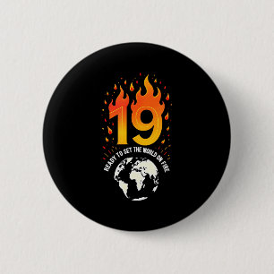19th Birthday Gift_ Ready To Set The World On Fire 2 Inch Round Button