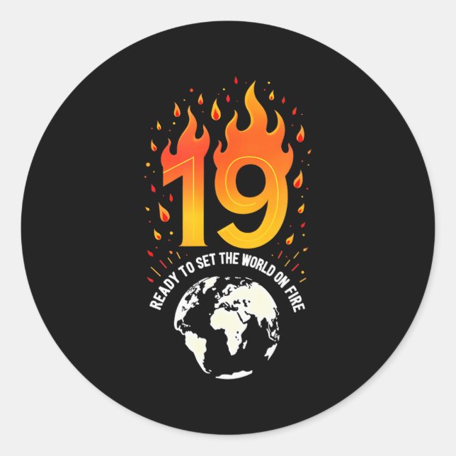 19th Birthday Gift_ Ready To Set The World On Fire Classic Round Sticker (Front)