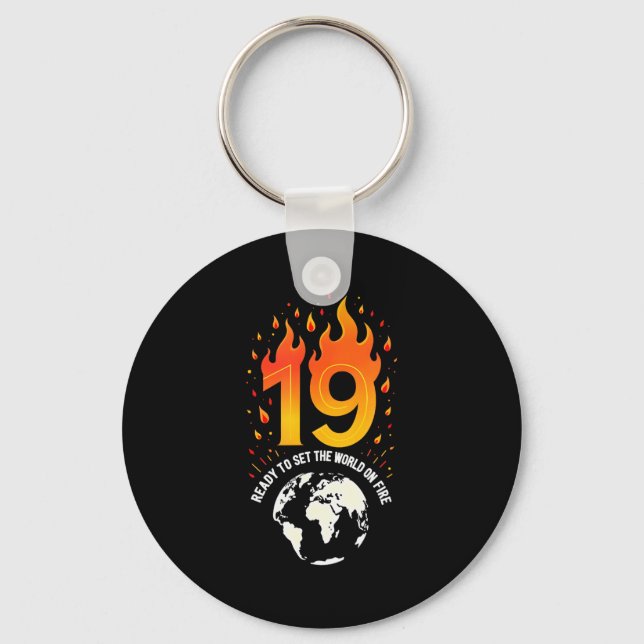 19th Birthday Gift_ Ready To Set The World On Fire Keychain (Front)