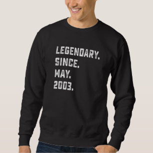 19th Birthday Legendary Since May 2003 19 Years O Sweatshirt