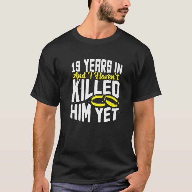 19Th Wedding Anniversary Funny 19 Year Of Marriage T-Shirt (Front)