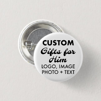 1.25" Round Button Pin Badge Custom Gifts for Him