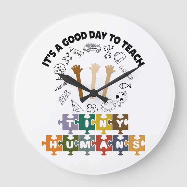 1/4, It's A Good Day To Teach Tiny Humans, Teacher Large Clock (Front)
