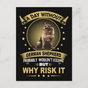 1 A Day Without German Shepherd Probably Wouldn't Postcard