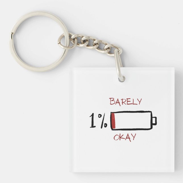 1% Barely Okay Battery Life Keychain (Front)