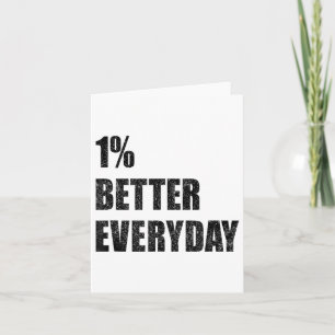 1% Better Every Day Motivation Quote Insrational S Card