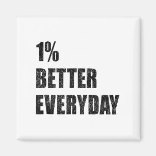 1% Better Every Day Motivation Quote Insrational S Magnet