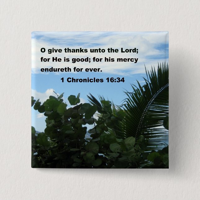 1 Chronicles 16:34 2 Inch Square Button (Front)