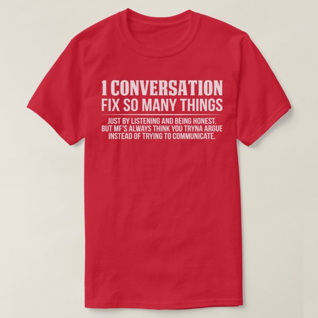 1 Conversation Could Fix So Many Things T-Shirt (Design Front)