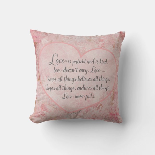 1 Cor. 13 - Love is patient, kind, never fails Throw Pillow (Front)