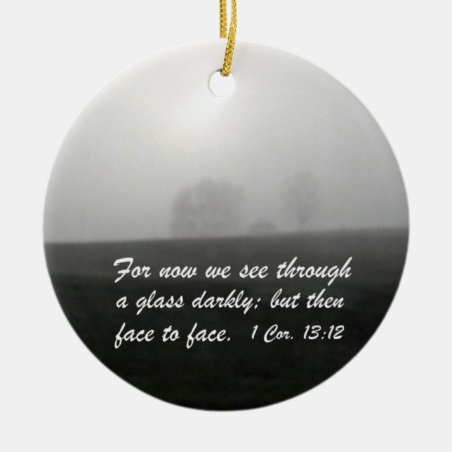 1 Corinthians 13:12 Ceramic Ornament (Front)