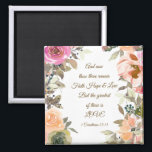 1 Corinthians 13:13 Faith Hope Love Bible Verse Magnet<br><div class="desc">Inspirational Scripture custom magnet depicts beautiful peach,  gentle pink and taupe watercolor flowers and greenery. It features Bible Verse 1 Corinthians 13:13,  "And now these three remain Faith Hope and Love. But the greatest of these is LOVE."*</div>