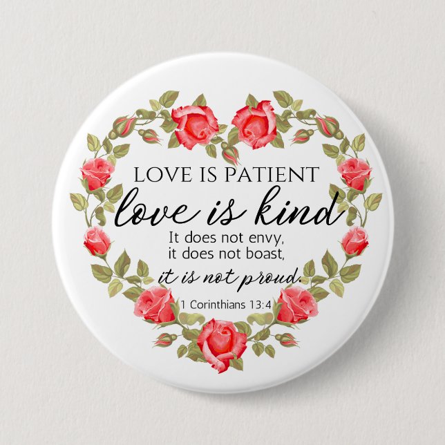 1 Corinthians 13:4 Love is Patient Floral Heart 3 Inch Round Button (Front)