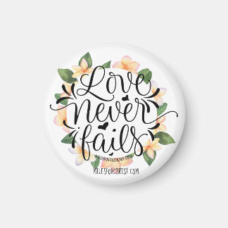 1 Corinthians 13:8 LOVE NEVER FAILS Magnet