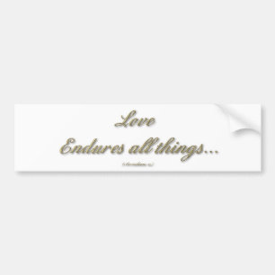 1 Corinthians 13 - Love Endures All Things Bumper Sticker