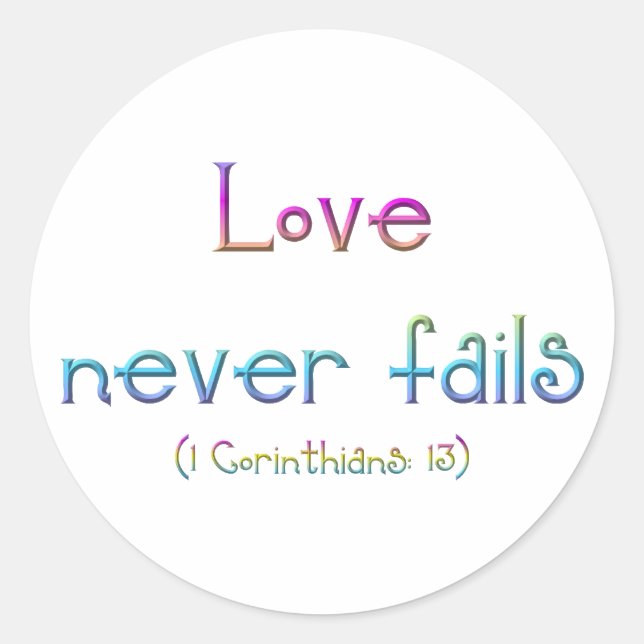 1 Corinthians 13 - Love Never Fails Classic Round Sticker (Front)