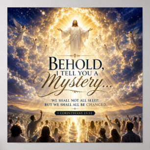 1 Corinthians 15:51 Behold I Tell You A Mystery Po Poster