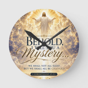 1 Corinthians 15:51 Behold I Tell You A Mystery  Round Clock