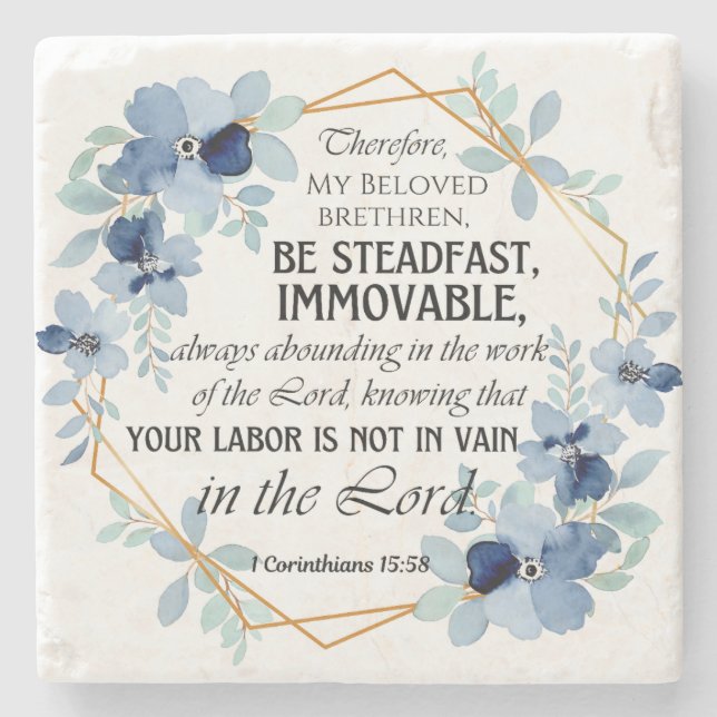 1 Corinthians 15:58 Inspirational Verse Floral Stone Coaster (Front)