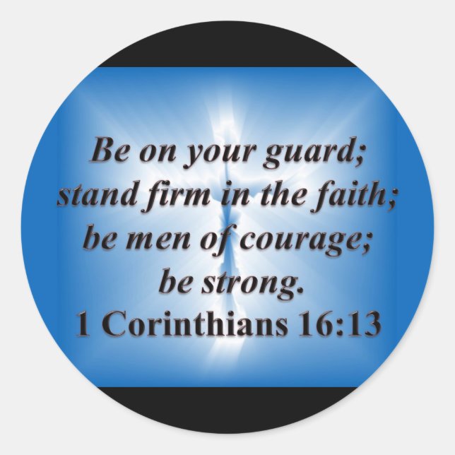 1 Corinthians 16:13 Classic Round Sticker (Front)
