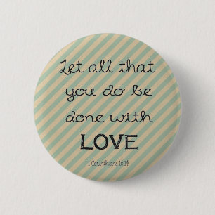 1 Corinthians 16:14 Bible Verse Rustic Striped 2 Inch Round Button