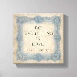1 Corinthians 16:14 Do Everything in Love Vintage Canvas Print