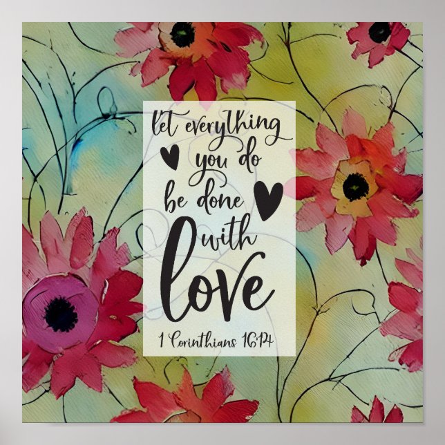 1 Corinthians 16 14 Everything in Love Bible Verse Poster (Front)