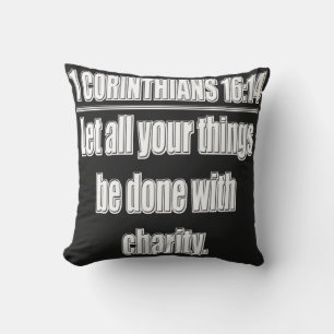 1 Corinthians 16:14 Let All Things Be Done With... Throw Pillow