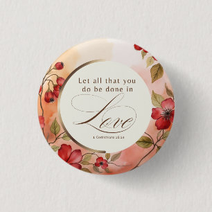 1 Corinthians 16:14 Let All You Do Be Done in Love Inch Round Button
