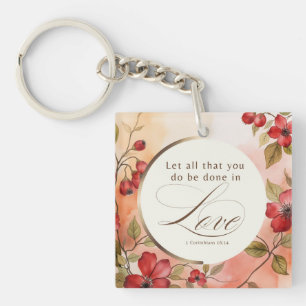 1 Corinthians 16:14 Let All You Do Be Done in Love Keychain